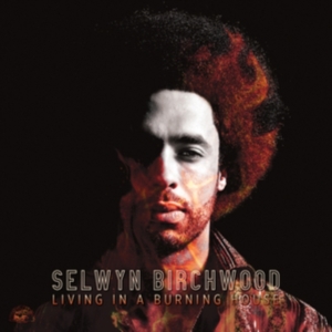 Birchwood Selwyn - Living In A Burning House (Orange V in der Gruppe Labels / Woah Dad / Dold_tillfall bei Bengans Skivbutik AB (3945567)