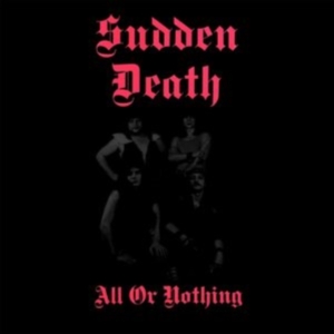 Sudden Death - All Or Nothing in der Gruppe Labels / Woah Dad / Dold_tillfall bei Bengans Skivbutik AB (3945576)