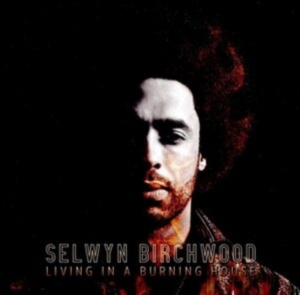 Birchwood Selwyn - Living In A Burning House in der Gruppe Labels / Woah Dad / Dold_tillfall bei Bengans Skivbutik AB (3945613)