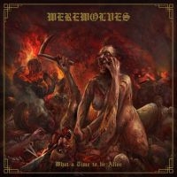 Werewolves - What A Time To Be Alive (Vinyl) in der Gruppe VINYL / Hårdrock bei Bengans Skivbutik AB (3945663)