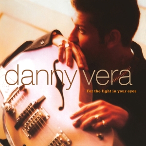 Danny Vera - For The Light In Your Eyes in der Gruppe VINYL / Country bei Bengans Skivbutik AB (3947294)