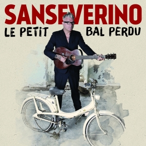 Sanseverino - Le Petit Bal Perdu in der Gruppe CD bei Bengans Skivbutik AB (3948163)
