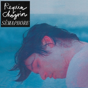 Requin Chagrin - Sémaphore in der Gruppe Övrigt /  bei Bengans Skivbutik AB (3948258)