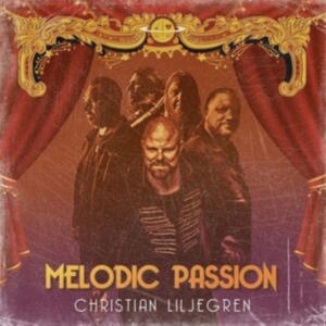 Liljegren Christian - Melodic Passion in der Gruppe CD / Hårdrock,Svensk Musik bei Bengans Skivbutik AB (3949337)