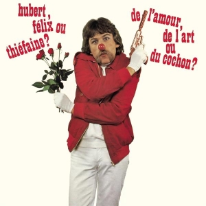 Thiéfaine Hubert-Félix - De L'amour, De L'art Ou Du Cochon ? in der Gruppe Övrigt /  bei Bengans Skivbutik AB (3949389)
