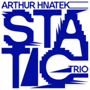 Hnatek Arthur (Trio) - Static in der Gruppe CD bei Bengans Skivbutik AB (3950376)