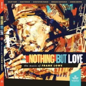 Kelley Hurt Chad Fowler Christoph - Nothing But Love, The Music Of Fran in der Gruppe CD / Jazz bei Bengans Skivbutik AB (3951174)