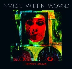 Nurse With Wound - Trippin' Musik in der Gruppe CD / Rock bei Bengans Skivbutik AB (3951194)
