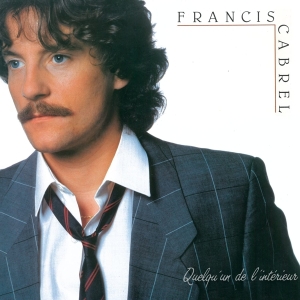 Cabrel Francis - Quelqu'un De L'intérieur in der Gruppe Övrigt /  bei Bengans Skivbutik AB (3951405)
