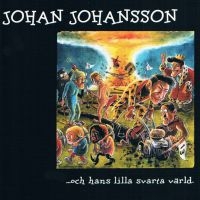 Johansson Johan - Och Hans Lilla Svarta Värld (Black in der Gruppe VINYL / Pop-Rock bei Bengans Skivbutik AB (3952642)