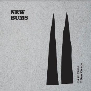 New Bums - Last Time I Saw Grace in der Gruppe VINYL / Pop-Rock bei Bengans Skivbutik AB (3957163)