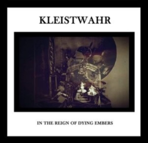 Kleistwahr - In The Reign Of Dying Embers in der Gruppe CD bei Bengans Skivbutik AB (3957227)