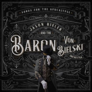 Jason Bieler And The Baron Von Biel - Songs For The Apocalypse in der Gruppe VINYL / Hårdrock/ Heavy metal bei Bengans Skivbutik AB (3961415)