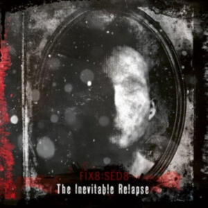 Fix8:Sed8 - Inevitable Relapse The in der Gruppe CD / Pop-Rock bei Bengans Skivbutik AB (3961447)