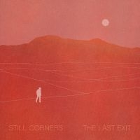 Still Corners - Last Exit (Coloured Vinyl) in der Gruppe VINYL / Pop-Rock bei Bengans Skivbutik AB (3962174)