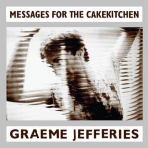 Jefferies Graeme - Messages For The Cakekitchen in der Gruppe VINYL bei Bengans Skivbutik AB (3964484)