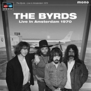 Byrds - Live In Amsterdam 1970 in der Gruppe VINYL / Pop-Rock bei Bengans Skivbutik AB (3964506)