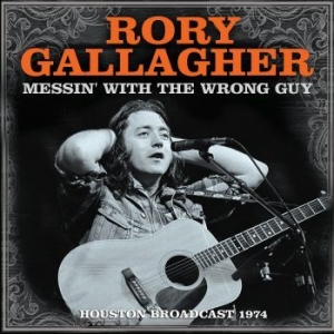 Gallagher Rory - Messin' With The Wrong Guy (Live Br in der Gruppe CD / Pop bei Bengans Skivbutik AB (3965150)
