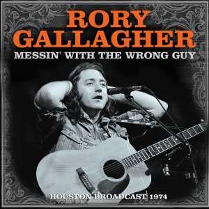Gallagher Rory - Messin' With The Wrong Guy (Live Br in der Gruppe CD / Pop-Rock bei Bengans Skivbutik AB (3965150)