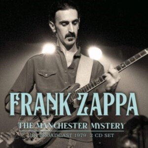 Frank Zappa - Manchester Mystery (2 Cd) Live Broa in der Gruppe CD / Pop-Rock bei Bengans Skivbutik AB (3965151)