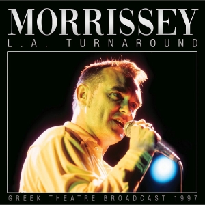 Morrissey - L.A. Turnaround (Live Broadcast 199 in der Gruppe CD / Pop-Rock bei Bengans Skivbutik AB (3965160)
