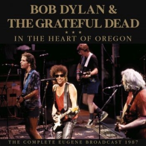Dylan Bob & The Grateful Dead - In The Heart Of Oregon (Live Broadc in der Gruppe Minishops / Grateful Dead bei Bengans Skivbutik AB (3965161)