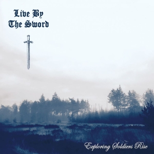 Live By The Sword - Exploring Soldiers Rise in der Gruppe CD bei Bengans Skivbutik AB (3965548)