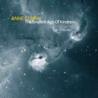 Clark Anne - Smallest Acts Of Kindness in der Gruppe CD / Hårdrock bei Bengans Skivbutik AB (3965872)