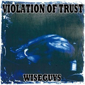 Violation Of Trust - Wiseguys (Vinyl) in der Gruppe VINYL / Hårdrock/ Heavy metal bei Bengans Skivbutik AB (3967850)