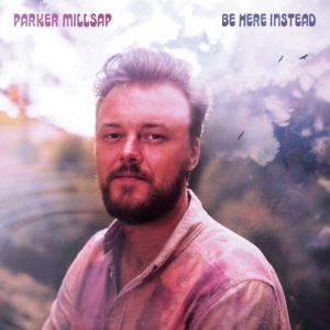 Parker Millsap - Be Here Instead in der Gruppe VINYL / Pop-Rock bei Bengans Skivbutik AB (3968025)