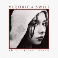 Swift Veronica - This Bitter Earth in der Gruppe VINYL / Jazz bei Bengans Skivbutik AB (3968338)