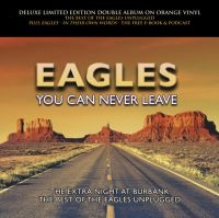 Eagles - You Can Never Leave (Orange Vinyl) in der Gruppe VINYL / Pop-Rock bei Bengans Skivbutik AB (3968552)