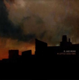 D. Gee Mono - A Little Less Fire in der Gruppe CD bei Bengans Skivbutik AB (3968991)