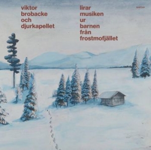 Brobacke Viktor & Djurkapellet - Lirar Musiken Ur Barnen Från Frostm in der Gruppe VINYL / Jazz/Blues bei Bengans Skivbutik AB (3971192)