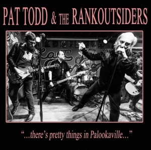 Todd Pat And The Rankoutsiders - There's Pretty Things In Palookavil in der Gruppe CD bei Bengans Skivbutik AB (3971783)