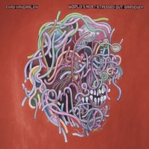 Vangaalen Chad - World's Most Stressed Out Gardener in der Gruppe CD / Rock bei Bengans Skivbutik AB (3972675)