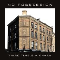 No Possession - Third Times A Charm in der Gruppe CD / Hårdrock,Svensk Folkmusik bei Bengans Skivbutik AB (3972678)