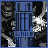Tenor Jimi - Deep Sound Learning 1993-2001 in der Gruppe VINYL / Pop-Rock bei Bengans Skivbutik AB (3973842)