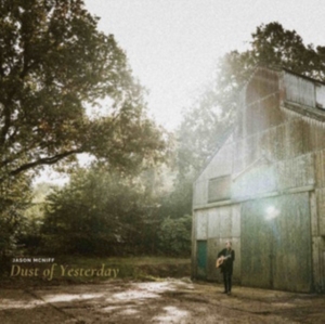 MCNIFF JASON - DUST OF YESTERDAY in der Gruppe CD / Country,Svensk Folkmusik,World Music bei Bengans Skivbutik AB (3973893)