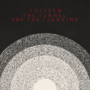Colleen - Tunnel And The Clearing in der Gruppe CD / Pop-Rock bei Bengans Skivbutik AB (3975070)
