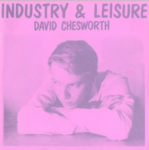 Chesworth David - Industry & Leisure in der Gruppe VINYL / Pop-Rock bei Bengans Skivbutik AB (3975084)