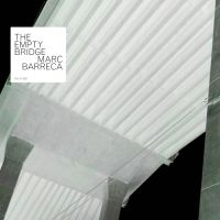 Barreca Marc - Empty Bridge in der Gruppe CD bei Bengans Skivbutik AB (3975897)