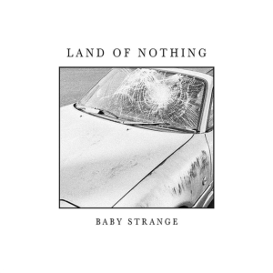 Baby Strange - Land Of Nothing in der Gruppe CD / Pop-Rock bei Bengans Skivbutik AB (3975935)