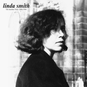 Linda Smith - Till Another Time: 1988-1996 in der Gruppe VINYL / Pop-Rock bei Bengans Skivbutik AB (3976368)