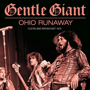 Gentle Giant - Ohio Runaway (Live Broadcast 1975) in der Gruppe Minishops / Gentle Giant bei Bengans Skivbutik AB (3976399)