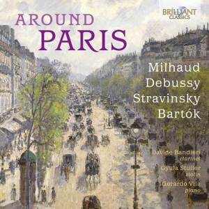 Bartok Bela Debussy Claude Milh - Around Paris - Milhaud, Debussy, St in der Gruppe Externt_Lager / Naxoslager bei Bengans Skivbutik AB (3976473)