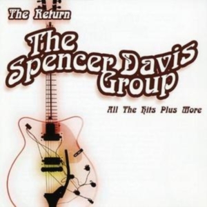 Spencer Davis Group - Return - All The Hits Plus More in der Gruppe CD bei Bengans Skivbutik AB (3976713)