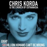 Korda Chris & The Church Of Euthana - Eight Billion Humans Can't Be Wrong in der Gruppe VINYL / Dance-Techno bei Bengans Skivbutik AB (3977599)