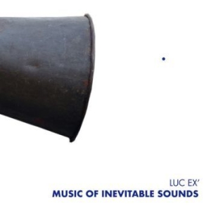 Ex Luc - Music Of Inevitable Sounds in der Gruppe CD bei Bengans Skivbutik AB (3977737)