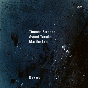 Strønen Thomas Tanaka Ayumi Lea - Bayou in der Gruppe CD / Jazz bei Bengans Skivbutik AB (3977788)